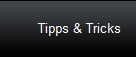       Tipps & Tricks